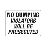 No Dumping Violators Will Be Prosecuted 10" x 14" Sign